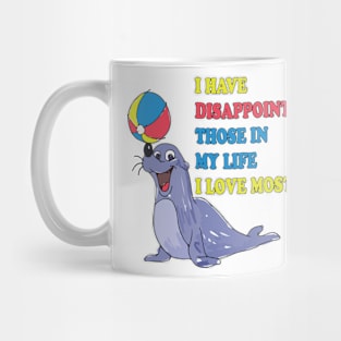 I Have Disappointed Those In My Life Funny Mug